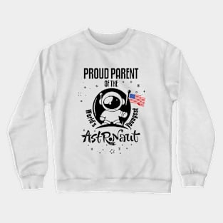 Proud Parent of the World's Youngest Astronauts Crewneck Sweatshirt